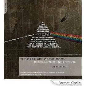 The Dark Side of the Moon: The Making of the Pink Floyd Masterpiece: The Making of the "Pink Floyd" Masterpiece
