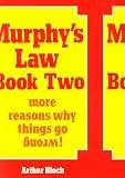 Murphy`s Law Book Two: More Reasons Why Things Go Wrong!