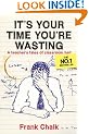It's Your Time You're Wasting: A Teacher's Tales of Classroom Hell