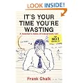 It's Your Time You're Wasting: A Teacher's Tales of Classroom Hell
