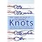 The Complete Book of Fishing Knots (Fundamental Knots/Loop Knots/Joining Knots/Hook, Lure, Swivel and Sinker Knots, Other Useful Knots) (Illustrated) (Paperback)