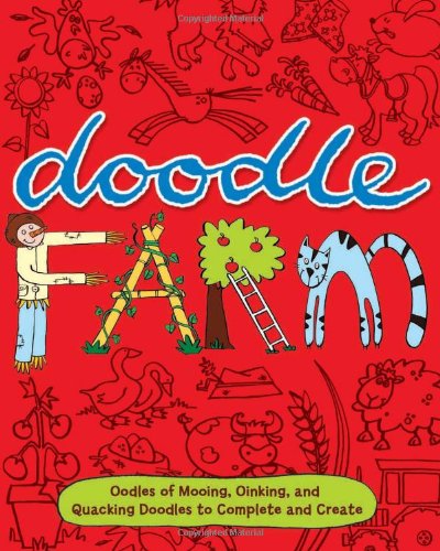 Doodle Farm: Oodles of Mooing, Oinking, and Quacking Doodles to Complete and Create