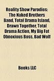Reality Show Parodies The Naked Brothers Band Total Drama Island Drawn Together Total Drama Action My Big Fat Obnoxious Boss Bad Wolf
