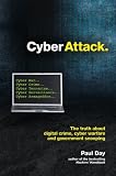 Cyber attack : The truth about digital crime, cyber warfare and goverment snooping