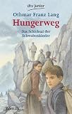 Hungerweg: Das Schicksal der Schwabenkinder: Von Tirol zum Kindermarkt in Ravensburg
