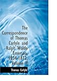 The Correspondence of Thomas Carlyle and Ralph Waldo Emerson, 1834-1872, Volume II (Large Print Edition)