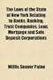 The Laws of the State of New York Relating to Banks, Banking, Trust Companies, Loan, Mortgage and Safe Deposit Corporations