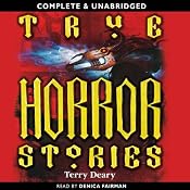 True Horror Stories | [Terry Deary]