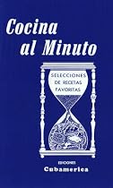 Cocina al minuto/ Cooking in a Minute: Selecciones De Recetas Favoritas/ Selections of Favorite Recipes (Spanish Edition)