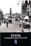 Epsom : a photographic history of your town