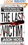 The Last Victim: A True-Life Journey into the Mind of the Serial Killer