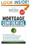 Mortgage Confidential: What You Need to Know That Your Lender Won't Tell You