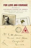 For love and courage : the letters of Lieutenant Colonel E.W. Hermon from the Western Front, 1914-1917