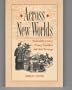 Across New Worlds: Nineteenth Century Women Travellers and Their Writings