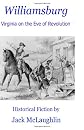 Williamsburg: Virginia on the Eve of Revolution