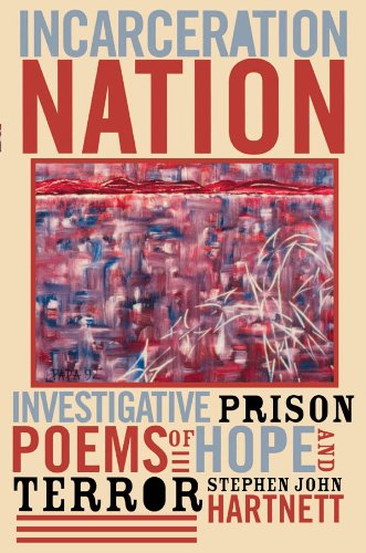 Incarceration Nation: Investigative Prison Poems of Hope and Terror (Crossroads in Qualitative Inquiry)