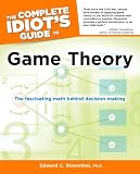 The Complete Idiot's Guide to Game Theory