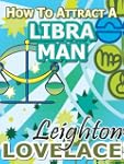 How To Attract A Libra Man - The Astr...