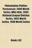Philadelphia Phillies Postseason: 2009 World Series, Whiz Kids, 2009 National League Division Series, 1993 World Series, 1980 World Series