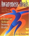 Awareness Heals: The Feldenkrais Method For Dynamic Health