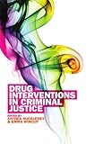 Drug interventions in criminal justice