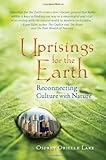 Uprisings for the Earth: Reconnecting Culture with Nature