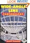 Wide-Angle Lens Photography: A Complete, Fully Illustrated Guide (Amherst Media's Photo-Imaging Series)