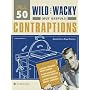 Make 50 Wild and Wacky (But Useful!) Contraptions