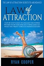 Law Of Attraction: Step-By-Step Guide To Unleash The Power Within Your Subconscious Mind And Get What You Want Through Manifestation! Law Of Attraction: Step-By-Step Guide To Unleash The Power Within Your Subconscious Mind And Get What You Want Through Manifestation!