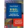 Bibel verstehen: Zug�nge und Auslegungswege. Impulse f�r die Praxis der Bibelarbeit