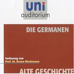 Die Germanen / Fachbereich Alte Geschichte / Reihe: uni auditorium (1 CD, L�nge: ca. 52 Min.)