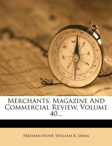 Merchants Magazine And Commercial Volume 40...