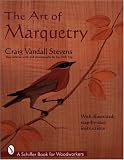 The Art of Marquetry (Schiffer Book for Woodworkers) by Craig Vandall Stevens,Joy Shih Ng,Craig Vandall Stevens