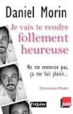 Je vais te rendre follement heureuse (Ne me remercie pas, �a me fait plaisir) : Chroniques radio