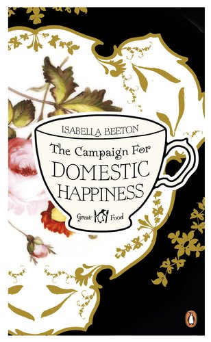 The Campaign for Domestic Happiness (Penguin Great Food)