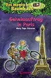 Das magische Baumhaus 33. Geheimauftrag in Paris - Mary Pope Osborne