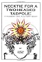 Necktie for a Two-Headed Tadpole: A Modern-Day Alchemy Book