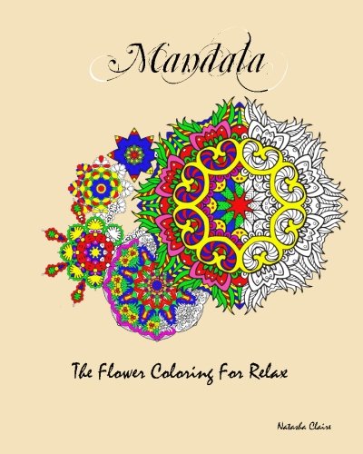 Mandala : The Flower Coloring For Relax: Inspire Creativity, Reduce Stress, and Bring Balance with 50 Mandala Coloring Pages (Volume 2)