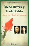 Diego Rivera y Frida Kahlo. El amor entre el elefante y la paloma (Grandes Amores de la Historia) (Spanish Edition)