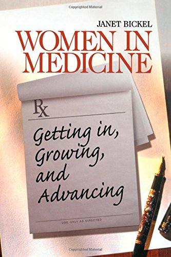 Women in Medicine: Getting In, Growing, and Advancing (Surviving Medical School Series)