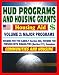 21st Century Essential Guide to HUD Programs and Housing Grants - Volume Two, Major Programs, Housing for the Elderly (Section 202) and Disabled (Section 811), Homeless Assistance, Applications