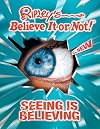Ripleys Believe It or Not!: Seeing Is Believing