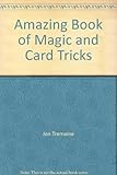 The amazing book of magic & card tricks