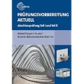 Pr�fungsvorbereitung aktuell Metallbauer/-in und Konstruktionsmechaniker/-in: Abschlusspr�fung Teil I und Teil II