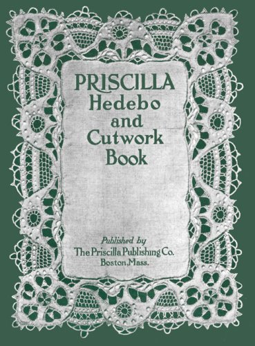 Priscilla Hedebo & Cutwork Embroidery Book c.1916