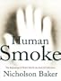 Human Smoke: The Beginnings of World War II, the End of Civilization