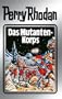 Perry Rhodan 2: Das Mutantenkorps (Silberband): 2. Band des Zyklus "Die Dritte Macht" (Perry Rhodan-Silberband)