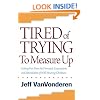 Tired of Trying to Measure Up: Getting Free from the Demands, Expectations, and Intimidation of Well-Meaning People