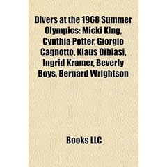 Divers at the 1968 Summer Olympics: Micki King, Cynthia Potter, Giorgio Cagnotto, Klaus Dibiasi, Ingrid Kramer, Beverly Boys, Bernard Wrightson