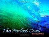 The Perfect Curl: Classic Waves from Around the World